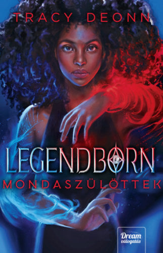 Legendborn - Mondaszülöttek - Tracy Deonn