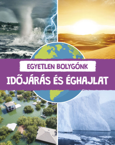Egyetlen bolygónk - Időjárás és éghajlat - Annabel Griffin