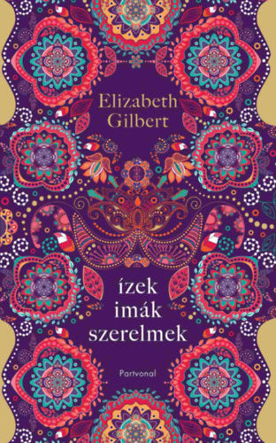 Ízek, imák, szerelmek
