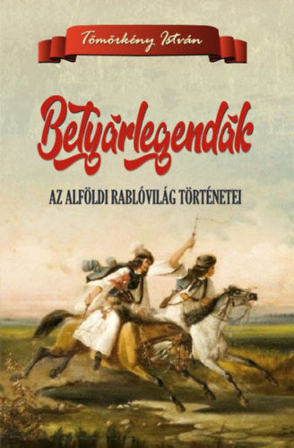 Betyárlegendák - Tömörkény István