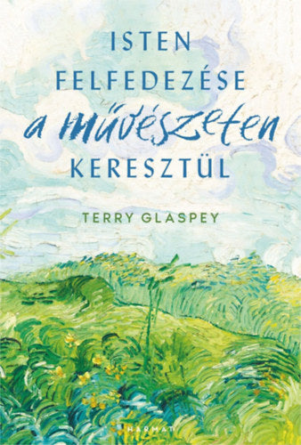 Isten felfedezése a művészeteken keresztül - Terry Glaspey
