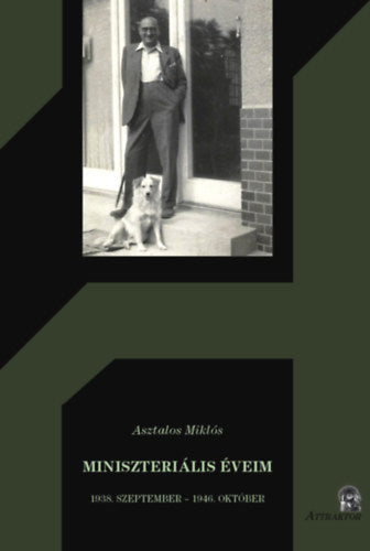Miniszteriális éveim - Asztalos Miklós
