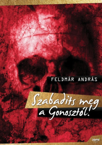 Szabadíts meg a Gonosztól! - Feldmár András