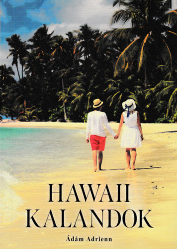 Hawaii kalandok - Ádám Adrienn