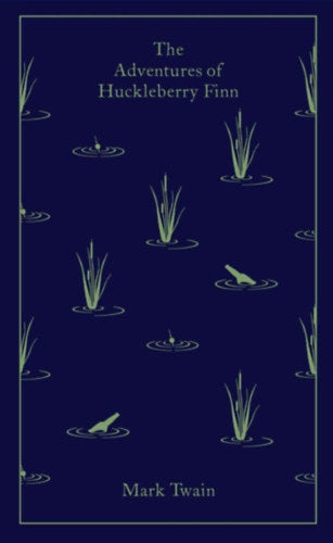 The Adventures of Huckleberry Finn - Penguin Clothbound Classics