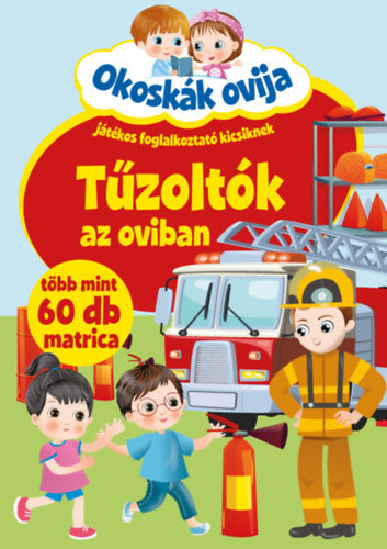 Okoskák ovija - Tűzoltók az oviban - 