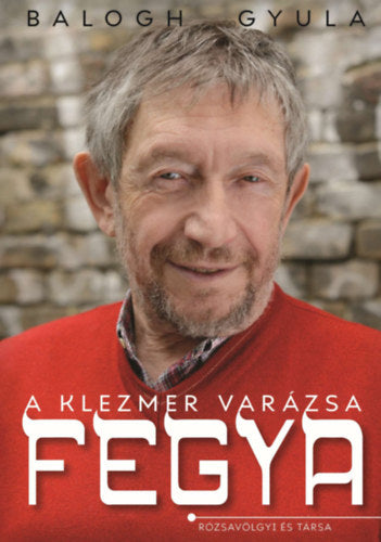 FEGYA - A klezmer varázsa - Balogh Gyula