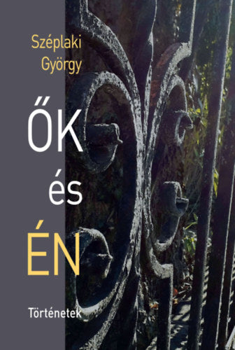 Ők és én - Széplaki György