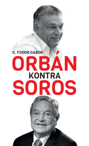 Orbán kontra Soros - G. Fodor Gábor