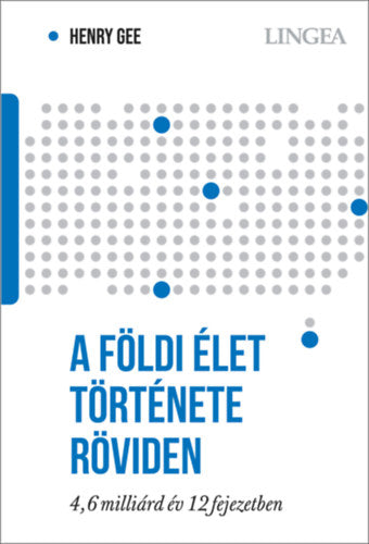 A földi élet története röviden - Henry Gee