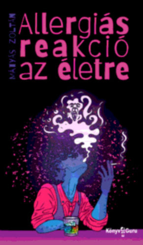Allergiás reakció az életre - Mátyás Zoltán