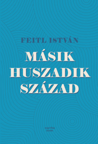 Másik huszadik század - Feitl István
