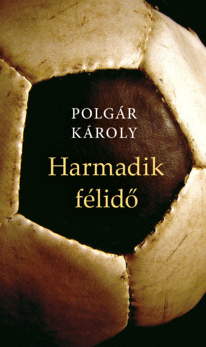 Harmadik félidő - Polgár Károly