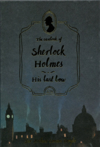 The Casebook of Sherlock Holmes & His Last Bow