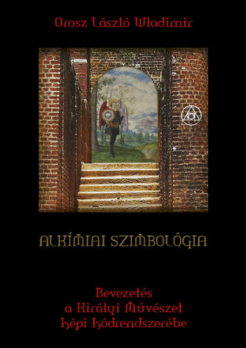 Alkímiai szimbológia - Orosz László Wladimir