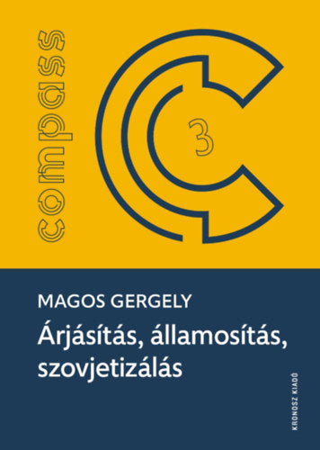 Árjásítás, államosítás, szovjetizálás - Magos Gergely