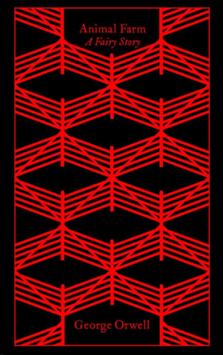 Animal Farm: A Fairy Story - Penguin Clothbound Classics