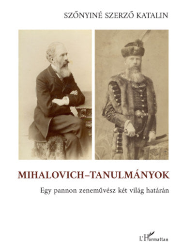 Mihalovich-tanulmányok - Szőnyiné Szerző Katalin