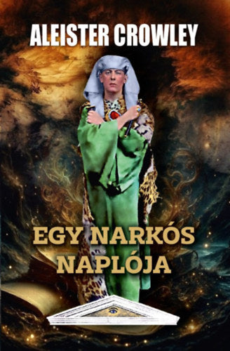 Egy narkós naplója - Aleister Crowley