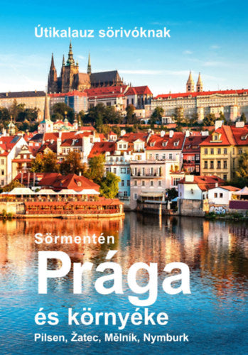 Sörmentén Prága és környéke - Vétek György