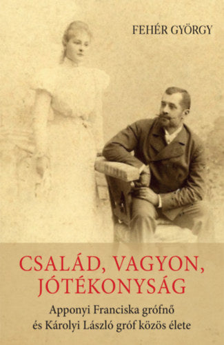 Család, vagyon, jótékonyság - Dr. Fehér György