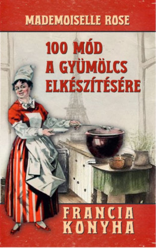 100 mód a gyümölcs elkészítésére - Mademoisellerose