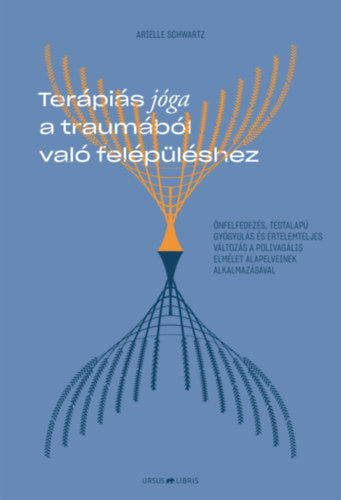 Terápiás jóga a traumából való felépüléshez - Arielle Schwartz