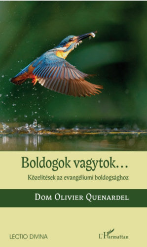Boldogok vagytok... - Dom Olivier Quenardel
