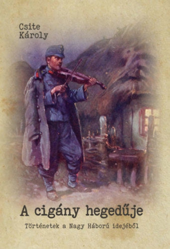 A cigány hegedűje - Csite Károly