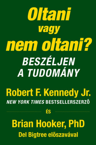 Oltani vagy nem oltani? - Robert F. Kennedy Jr., Brian Hooker Phd