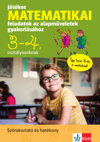 Játékos matematikai feladatok az alapműveletek gyakorlásához 3-4. osztályosoknak - 