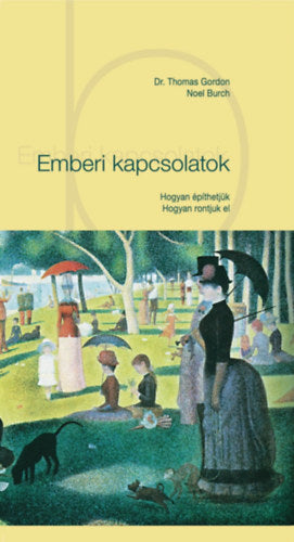 Emberi kapcsolatok - Gordon, Thomas, Dr., Burch, Noel