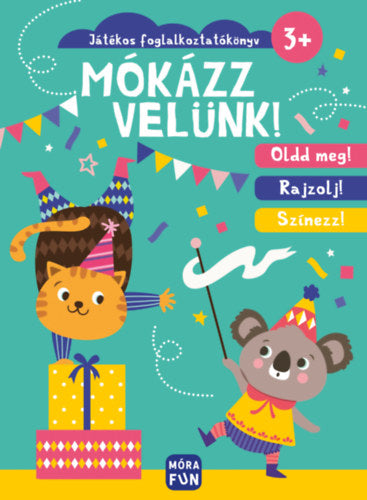Mókázz velünk! - Játékos foglalkoztatókönyv - 