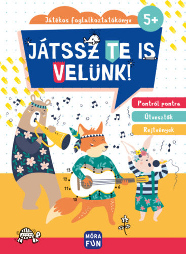 Játssz te is velünk! - Játékos foglalkoztatókönyv - 