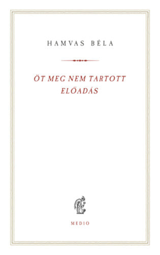 Öt meg nem tartott előadás