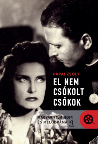 Magyar film noir és melodráma 1-2. - Pápai Zsolt