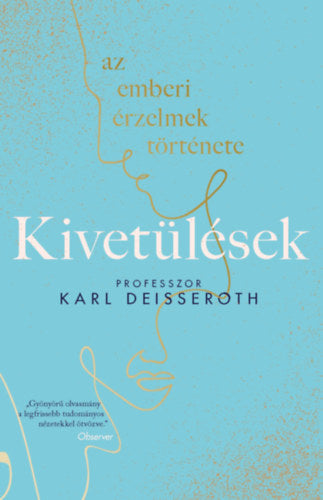 Kivetülések - Az emberi érzelmek története - Karl Deisseroth
