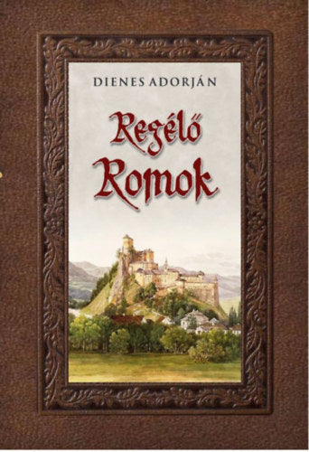 Regélő romok - Dienes Adorján