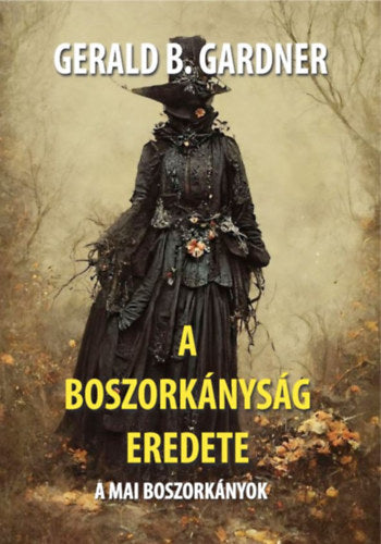 A boszorkányság eredete - Gerald B. Gardner
