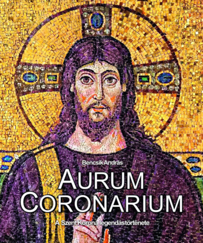 Aurum Coronarium - Bencsik András