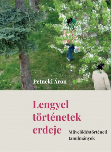 Lengyel történetek erdeje - Petneki Áron