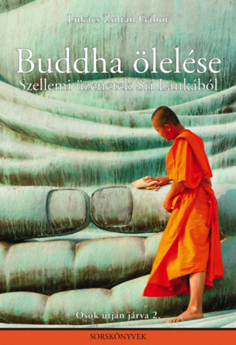 Buddha ölelése - Lukács Zoltán Gábor