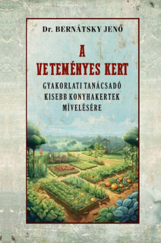 A veteményes kert - Dr. Bernátsky Jenő