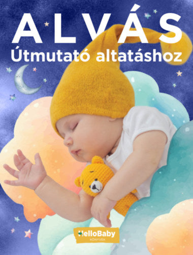 Alvás - Útmutató altatáshoz - 