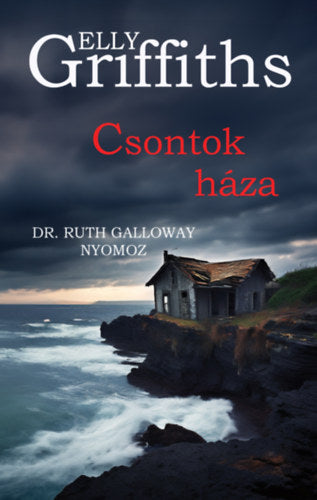 Csontok háza - Elly Griffiths