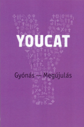 Youcat - Gyónás - Megújulás - Gehrig, Rudolf, Dick, Klaus, Meuser, Bernhard, Süß, Andreas