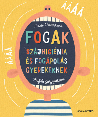 Fogak -  Szájhigiénia és fogápolás gyerekeknek - Marie Urbánková