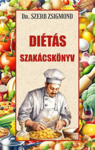 Diétás szakácskönyv - Dr. Szerb Zsigmond