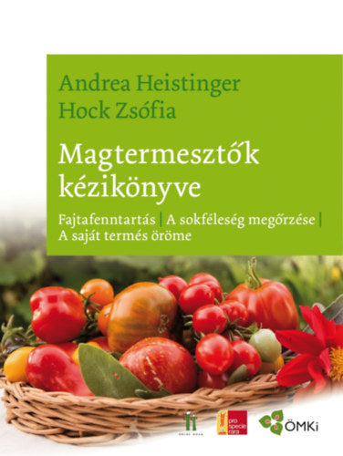 Magtermesztők kézikönyve - Heistinger, Andrea, Hock Zsófia