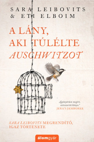 A lány, aki túlélte Auschwitzot - Eti Elboim, Sara Leibovits